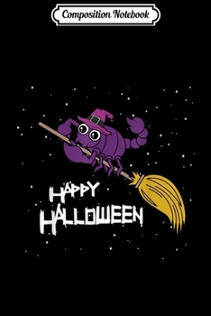 Composition Notebook: Witch Scorpion Flying Broomstick Costume Cute Halloween Gift  Journal/Notebook Blank Lined Ruled 6x9 100 Pages