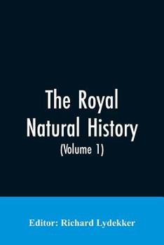 Paperback The Royal Natural History (Volume 1) Book