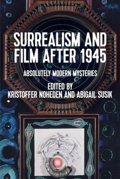Paperback Surrealism and Film After 1945: Absolutely Modern Mysteries Book
