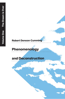 Paperback Phenomenology and Deconstruction, Volume One: The Dream Is Over Book