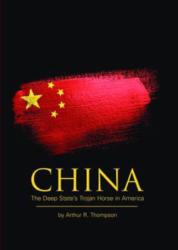 China The Deep State's Trojan Horse in America