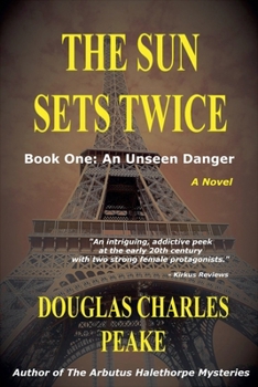 The Sun Sets Twice: An Unseen Danger (The Sun Sets Twice Trilogy)