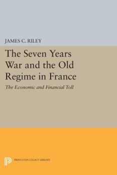 Paperback The Seven Years War and the Old Regime in France: The Economic and Financial Toll Book