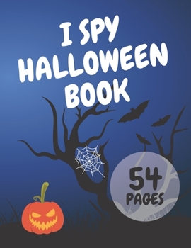 Paperback I Spy Halloween Book: I Spy with My Little Eye Activity Book for Toddlers Kids Have Fun and Learn The Alphabet Book