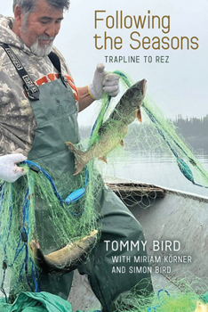 Paperback Following the Seasons: Trapline to Rez Book