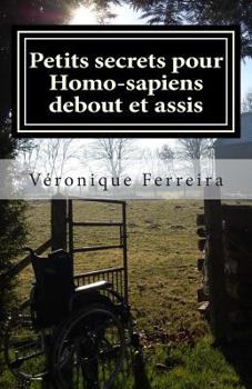 Petits secrets pour Homo-sapiens debout et assis: Voix de femmes autour de l'enseignement et du handicap