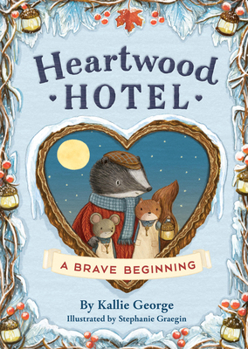 Hardcover Heartwood Hotel: A Brave Beginning Book