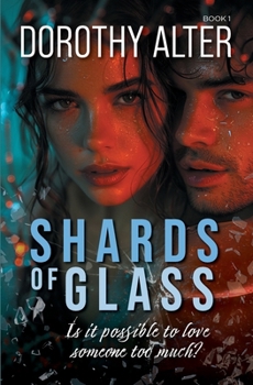 Shards of Glass: Is it possible to love someone too much?
