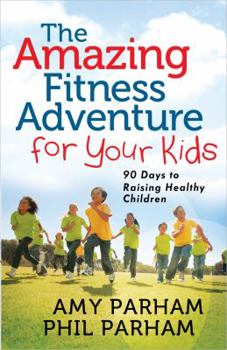 Paperback The Amazing Fitness Adventure for Your Kids Book