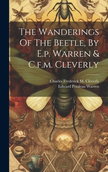 Hardcover The Wanderings Of The Beetle, By E.p. Warren & C.f.m. Cleverly Book