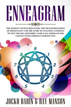 Paperback Enneagram: The Journey to Self-Discovery, The Transformations of Personality and The Guide to Coaching Yourself to Test The Relationships. Made Easy Approach for Couples with Christian Perspective. Book