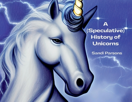 Paperback A (Speculative) History of Unicorns Book