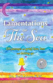 Paperback Lamentations of the Sea: 111 Passages on Grief, Love, Loss and Letting Go Book