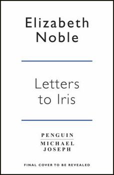 Hardcover Letters to Iris: The most uplifting book you will read this year, from the Number One bestseller Book