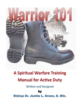 Paperback Warrior 101: A Spiritual Warfare Training Manual for Active Duty Book
