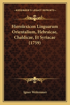Paperback Hierolexicon Linguarum Orientalium, Hebraicae, Chaldicae, Et Syriacae (1759) [Latin] Book