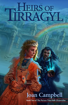 Heirs of Tirragyl - Book #2 of the Poison Tree Path Chronicles