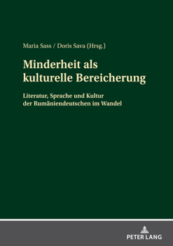 Hardcover Minderheit als kulturelle Bereicherung: Literatur, Sprache und Kultur der Rumaeniendeutschen im Wandel [German] Book