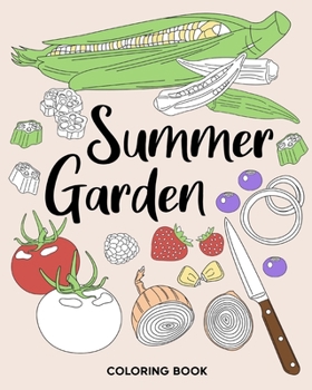 Paperback Summer Garden Coloring Book: Coloring Books for Adults, Vegetable Garden Coloring Pages, Therapy Coloring Book