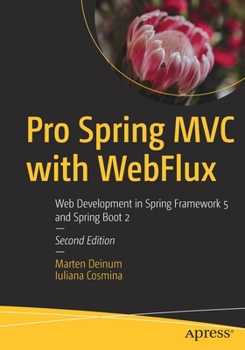 Paperback Pro Spring MVC with Webflux: Web Development in Spring Framework 5 and Spring Boot 2 Book