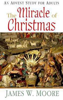 Paperback The Miracle of Christmas: An Advent Study for Adults Book