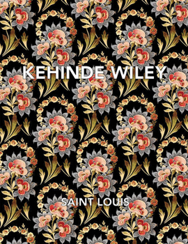 Hardcover Kehinde Wiley: Saint Louis Book