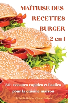 Paperback MA?TRISE DES RECETTES BURGER 2 en 1 [French] Book