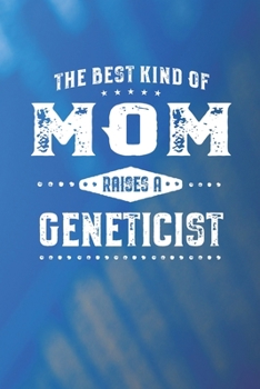 The Best Kind Of Mom Raises A Geneticist