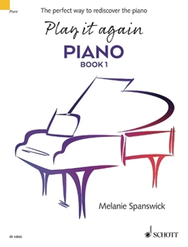 Play it Again: Piano Book 1 - The Perfect Way to Rediscover the Piano - Book #1 of the Play it Again Piano