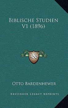 Paperback Biblische Studien V1 (1896) [German] Book