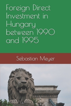 Paperback Foreign Direct Investment in Hungary between 1990 and 1995 Book