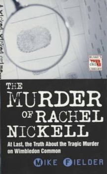 Paperback The Murder of Rachel Nickell (Blake's True Crime Library) Book