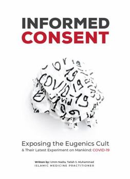 Paperback Informed Consent: Exposing the Eugenics Cult: & Their Latest Experiment on Mankind: COVID-19 Book