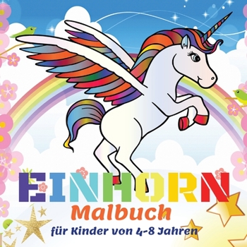 Paperback Einhorn Malbuch f?r Kinder von 4-8 Jahren: 50 Sch?ne Einh?rner, Malb?cher f?r Kinder M?dchen Kinder F?rbung Buch Geschenk [German] Book