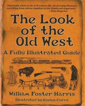 Hardcover The Look of the Old West: A Fully Illustrated Guide Book