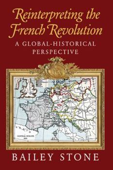 Hardcover Reinterpreting the French Revolution: A Global-Historical Perspective Book