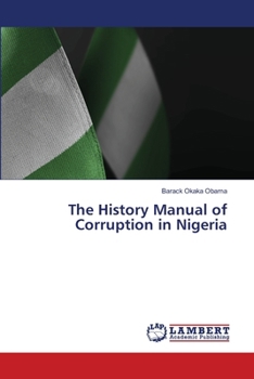 Paperback The History Manual of Corruption in Nigeria Book