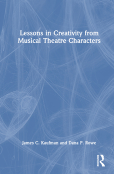 Hardcover Lessons in Creativity from Musical Theatre Characters Book