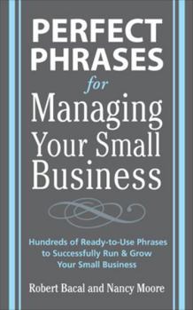 Paperback Perfect Phrases for Managing Your Small Business Book
