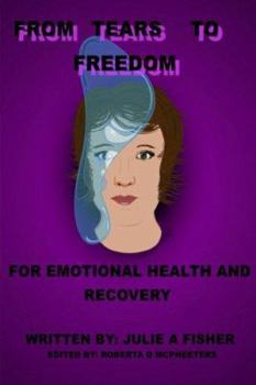 Paperback From Tears to Freedom: For Emotional Health and Recovery Book