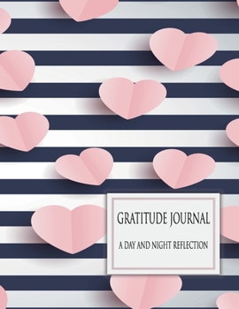 Paperback Gratitude Journal: A day and night reflection : Journal 90 days, build a gratitude habit Book