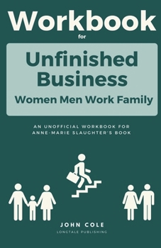 Paperback Workbook For Unfinished Business: Women Men Work Family Book