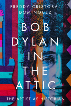 Paperback Bob Dylan in the Attic: The Artist as Historian Book