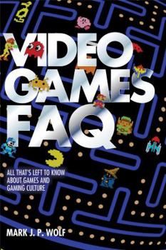 Paperback Video Games FAQ: All That's Left to Know about Games and Gaming Culture Book