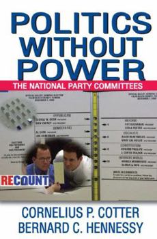 Hardcover Politics without Power: The National Party Committees Book