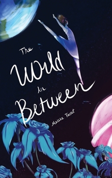 Hardcover The World In Between Book