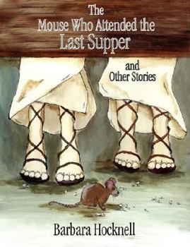 Paperback The Mouse Who Attended the Last Supper and Other Stories Book