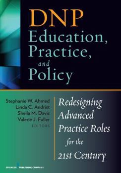 Paperback DNP Education, Practice, and Policy: Redesigning Advanced Practice Roles for the 21st Century Book