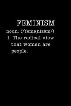 Paperback Feminism: Funny Gifts For Feminists - Small Lined Writing Journal or Notebook (Card Alternative) (Definition, Humor) Book