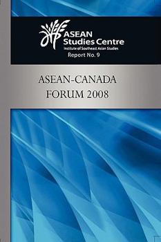 The Global Economic Crisis: ASEAN-Canada Forum 2008 - Book  of the ASEAN Studies Centre